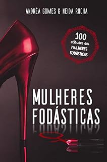 Livro Mulheres Fodásticas: 100 atitudes das Mulheres Fodásticas