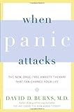 When Panic Attacks: The New, Drug-Free Anxiety Therapy That Can Change Your Life