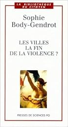 Les  villes, la fin de la violence ?