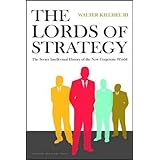 The Lords of Strategy: The Secret Intellectual History of the New Corporate World