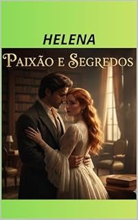 Livro PAIXAO E SEGREDOS: HELENNA (ROMANCE DE MULHER)