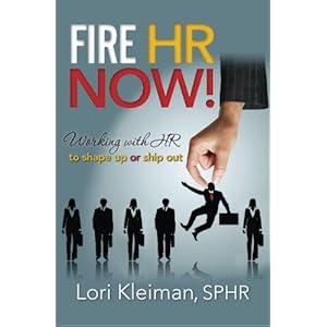 Fire HR Now!: Working with HR to shape up or ship out