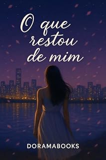 Livro O que restou de mim (Coletanânea Doramabooks)