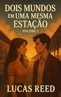 Livro Dois Mundos em Uma Mesma Estação – Vol. 2