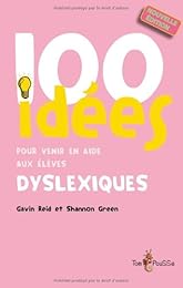 100 idées pour venir en aide aux élèves dyslexiques