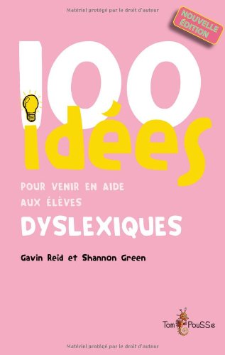 100 idées pour venir en aide aux élèves dyslexiques