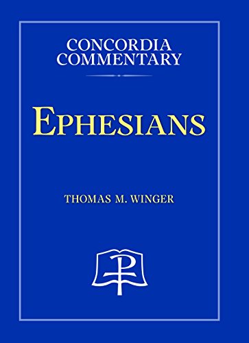Ephesians (Concordia Commentary: A Theological Exposition of Sacred Scripture)