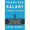 Fearless Salary Negotiation: A step-by-step guide to getting paid what you're worth