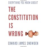Everything You Know about the Constitution is Wrong