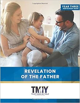That Man Is You The Revelation Of The Father That Man Is - 