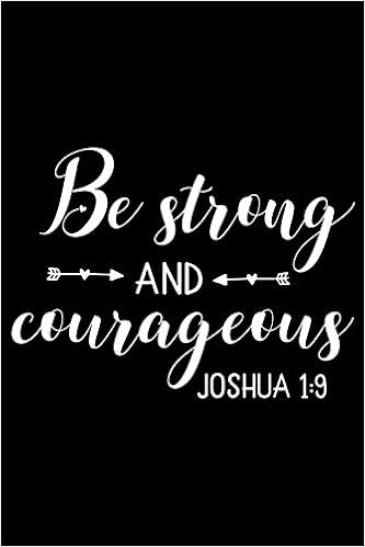 Be Strong And Courageous: Sermon Notes Journal With Bible Verse "Joshua 1:9"  - (102 Pages, 6 In X 9 In): Jesus, I Love: 9781674676296: Amazon.com: Books