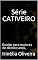 Livro Série CATIVEIRO: Escrito para maiores de dezoito anos.