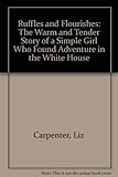 Front cover for the book Ruffles and flourishes; the warm and tender story of a simple girl who found adventure in the White House by Liz Carpenter