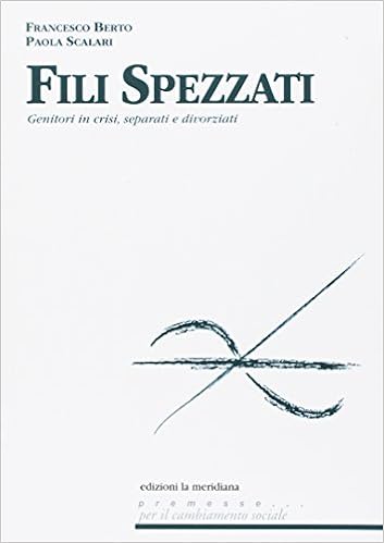 Fili Spezzati Genitori In Crisi Separati E Divorziati Amazon It Berto Francesco Scalari Paola Libri