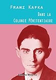 Dans la Colonie Pénitentiaire (French Edition) by Franz Kafka