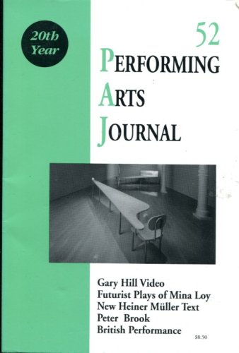 Performing Arts Journal [PAJ] 52 - January, 1996 [Volume XVIII, No. 1: Gary Hill Video, Futurist Plays of Mina Loy, New Heiner Muller Text, Peter Brook, British Performance]