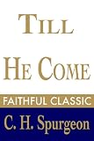 Till He Come (C. H. Spurgeon Collection Book 3) by Charles H. Spurgeon