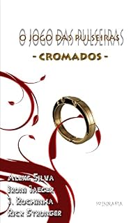 Livro O Jogo das Pulseiras: Cromados