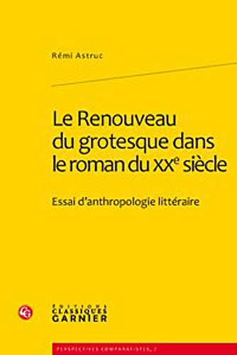 Le  renouveau du grotesque dans le roman du XXe siècle