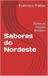 Livro Sabores do Nordeste: 25 Jóias da Culinária Brasileira