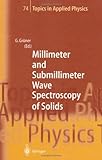 Millimeter and Submillimeter Wave Spectroscopy of Solids, , 3540628606