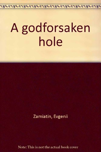 A godforsaken hole