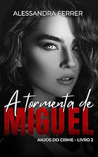 Livro A TORMENTA DE MIGUEL | Anjos do Crime - Livro 2