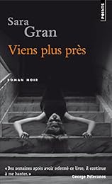 Viens plus près