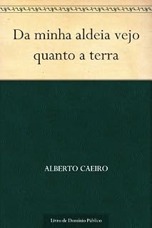 Livro Da minha aldeia vejo quanto a terra