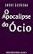 Livro O Apocalipse do Ócio (Verso e Prosa Livro 5)