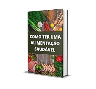Livro COMO TER UMA ALIMENTAÇÃO SAUDÁVEL