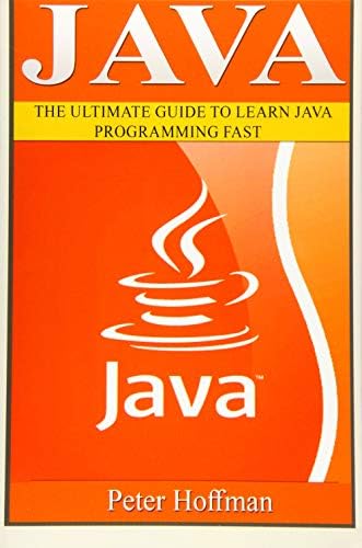 Java: The Ultimate Guide to Learn Java and C++ (Programming, Java, Database, Java for dummies, coding books, C programming, c plus plus, programming ... Programming, Developers, Coding, CSS, PHP)