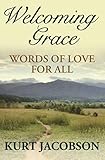 Welcoming Grace, Words of Love for All by Kurt Jacobson