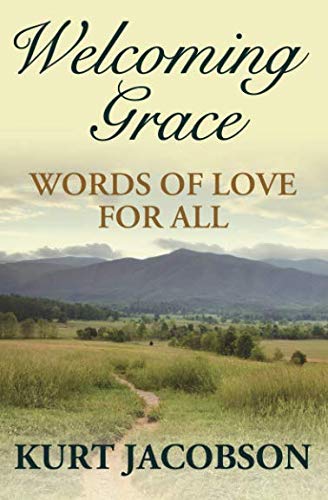 Welcoming Grace, Words of Love for All by Kurt Jacobson