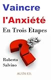 Image de Vaincre l'Anxiété - En Trois Etapes (French Edition)