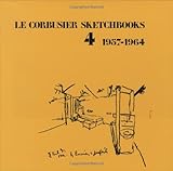 Le Corbusier Sketchbooks 4, 1957-1964, , 0262120933