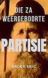 PARTISIE: Die ZA weergeboorte (Afrikaans Edition)