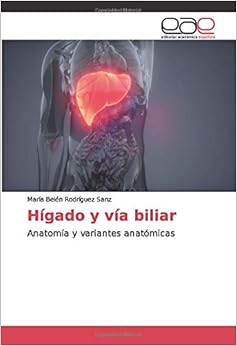 Hígado y vía biliar: Anatomía y variantes anatómicas