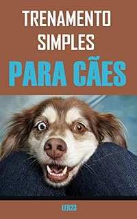 Treinamento Simples Para Cães: E-book Treinamento Simples Para Cães (Animais Livro 7)