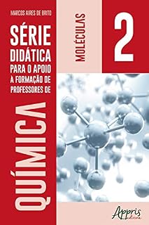 Livro Série Didática para o Apoio a Formação de Professores de Química: Volume 2: Moléculas