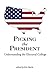 Picking the President: Understanding the Electoral College by Eric Burin