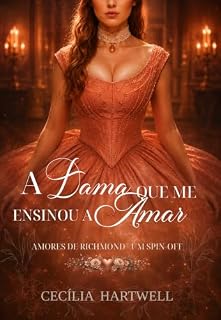 Livro A Dama que Me Ensinou a Amar (Amores de Richmond Livro 5)
