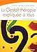 La Gestalt-thérapie expliquée à tous (French Edition) by