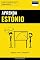 Livro Aprenda Estónio - Rápido / Fácil / Eficiente: 2000 Vocabulários Chave