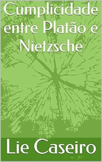 Livro Cumplicidade entre Platão e Nietzsche