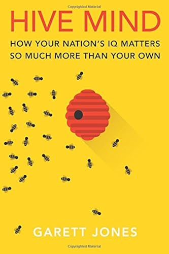 Download Hive Mind: How Your Nation's IQ Matters So Much More Than Your Own PDF