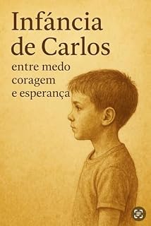 Livro Infância de Carlos- entre medo coragem e esperança