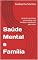 Livro Saúde Mental e Família: Aprenda a promover um ambiente mais saudável e equilibrado para todos.