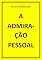 Livro A ADMIRAÇÃO PESSOAL