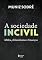 Livro A sociedade incivil: Mídia, iliberalismo e finanças